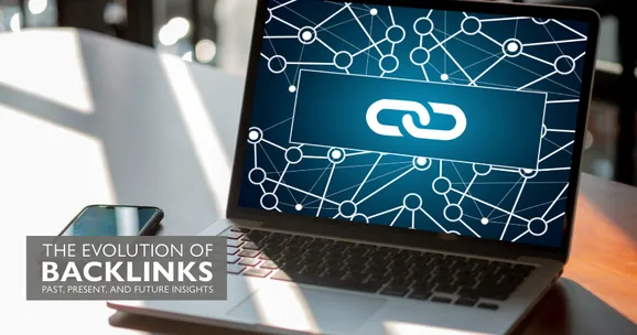 Article - Exploring the Evolution and Future of Backlinks in SEO