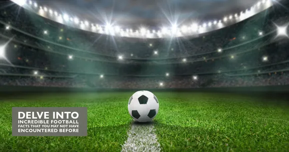 Article - Amazing football facts that you almost certainly wont know
