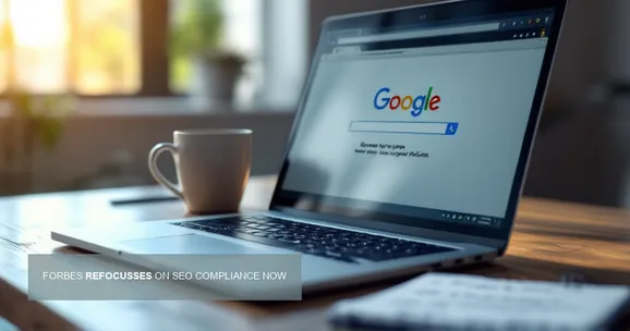 Article - Forbes Ditches Freelancers for SEO Compliance